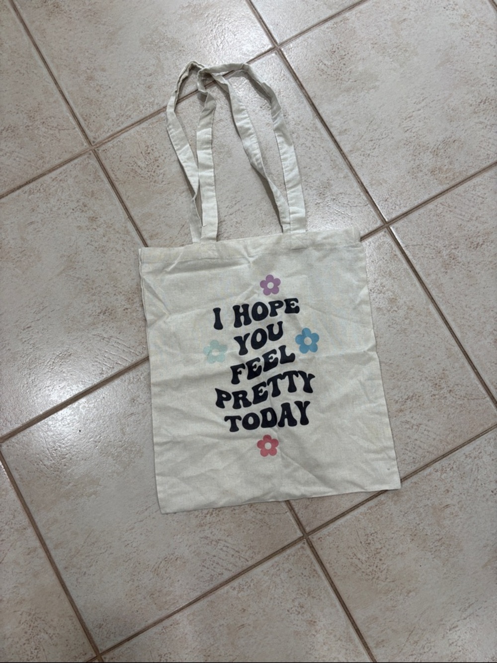 Canvas Tote Bag - I Hope You Feel Pretty Today - Cream